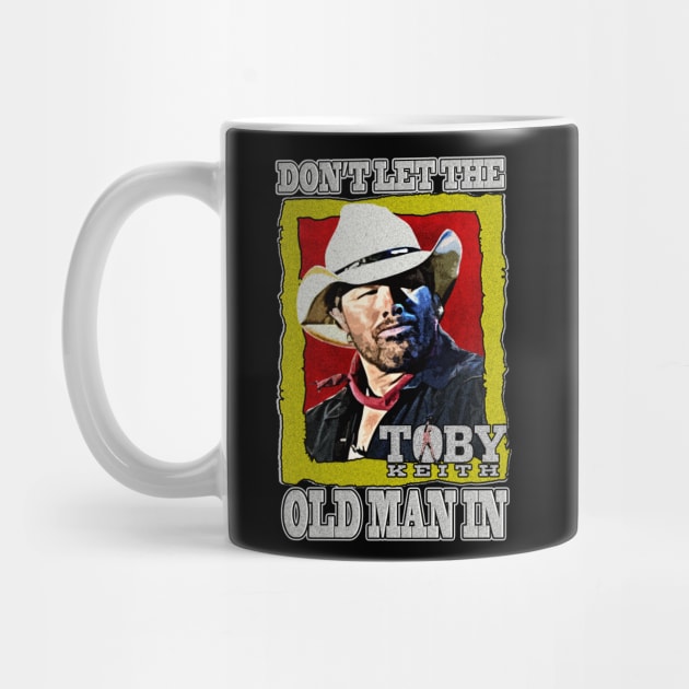 Don't let the old man in Toby Keith by HORASFARAS